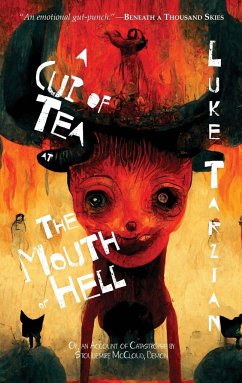 A Cup of Tea at the Mouth of Hell (Or, an Account of Catastrophe by Stoudemire McCloud, Demon) - Tarzian, Luke