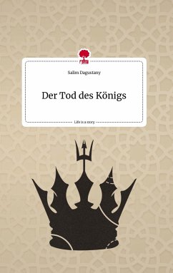 Der Tod des Königs. Life is a Story - story.one - Dagustany, Salim