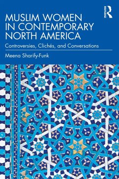 Muslim Women in Contemporary North America - Sharify-Funk, Meena (Wilfrid Laurier University, Canada)