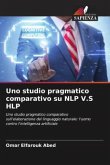Uno studio pragmatico comparativo su NLP V.S HLP