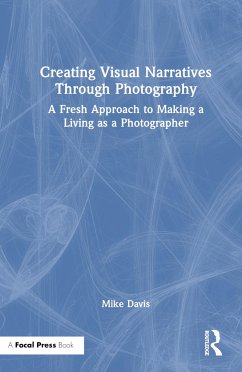 Creating Visual Narratives Through Photography - Davis, Mike