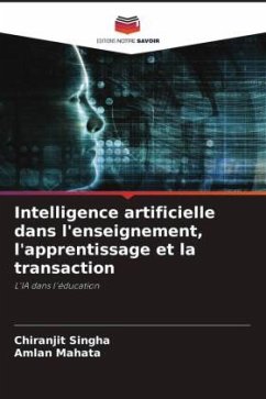 Intelligence artificielle dans l'enseignement, l'apprentissage et la transaction - Singha, Chiranjit;Mahata, Amlan