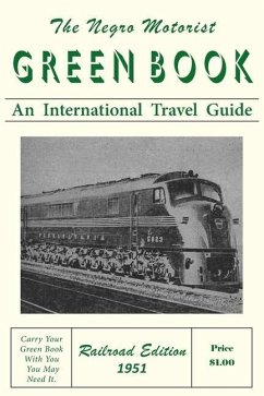 The Negro Motorist Green-Book: Railroad Edition 1951 - Green, Victor H.