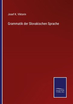 Grammatik der Slovakischen Sprache - Viktorin, Josef K.