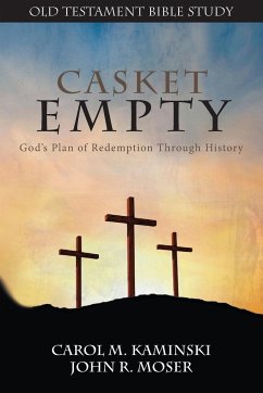 CASKET EMPTY Bible Study - Kaminski, Carol M; Moser, John J.