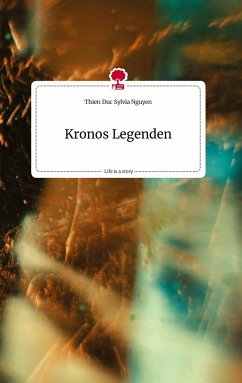 Kronos Legenden. Life is a Story - story.one - Nguyen, Thien Duc Sylvia