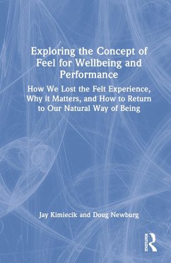 Exploring the Concept of Feel for Wellbeing and Performance - Kimiecik, Jay; Newburg, Doug