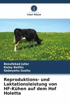 Reproduktions- und Laktationsleistung von HF-Kühen auf dem Hof Holetta - Jufar, Besufekad;Belihu, kelay;Gushu, Gebeyehu