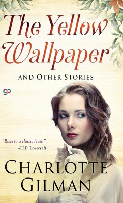 The Yellow Wallpaper and Other Stories - Charlotte, Perkins Gilman