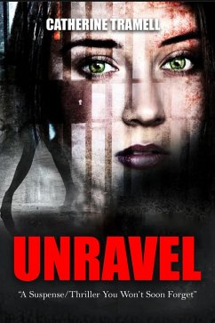 Unravel : A Suspense/Thriller You Won't Soon Forget (Paradigm, #1) (eBook, ePUB) - Tramell, Catherine