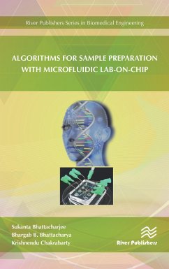 Algorithms for Sample Preparation with Microfluidic Lab-on-Chip (eBook, ePUB) - Bhattacharjee, Sukanta; Bhattacharya, Bhargab B.; Chakrabarty, Krishnendu