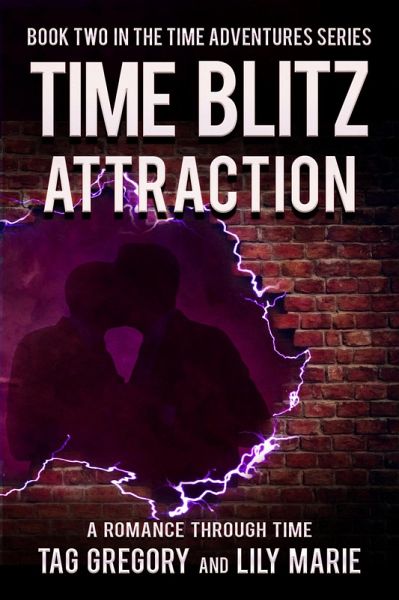 Time Blitz: Attraction (Time Adventures Series, #2) (eBook, ePUB) Time Blitz: Attraction (Time Adventures Series, #2) (eBook, ePUB)
