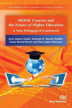 MOOC Courses and the Future of Higher Education (eBook, ePUB) - Galán, José Gómez; Padilla, Antonio H. Martín; Bravo, César Bernal