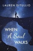 When a Soul Walks (eBook, ePUB)