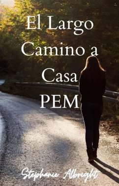 El Largo Camino a Casa (PEM, #1) (eBook, ePUB) - Albright, Stephanie