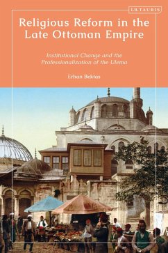 Religious Reform in the Late Ottoman Empire (eBook, PDF) - Bektas, Erhan