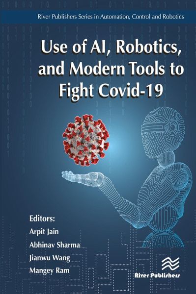 Use of AI, Robotics and Modelling tools to fight Covid-19 (eBook, PDF) Use of AI, Robotics and Modelling tools to fight Covid-19 (eBook, PDF)