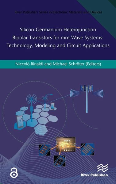 Silicon-Germanium Heterojunction Bipolar Transistors for Mm-wave Systems Technology, Modeling and Circuit Applications (eBook, PDF)