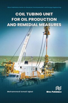 Coil tubing unit for oil production and remedial measures (eBook, PDF) - Iqbal, Mohammed Ismail