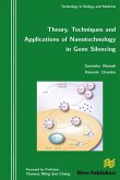 Theory, Techniques and Applications of Nanotechnology in Gene Silencing (eBook, ePUB)