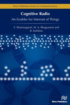 Cognitive Radio - An Enabler for Internet of Things (eBook, PDF) - Kalidoss, R.; Bhagyaveni, M. A.; Vishvaksenan, K. S.
