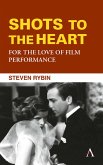 Shots to the Heart: For the Love of Film Performance (eBook, ePUB)