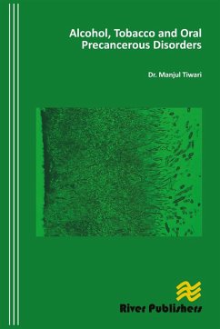 Alcohol, Tobacco and Oral Precancerous Disorders (eBook, PDF) - Tiwari, Munjul