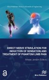 Direct Nerve Stimulation for Induction of Sensation and Treatment of Phantom Limb Pain (eBook, PDF) Direct Nerve Stimulation for Induction of Sensation and Treatment of Phantom Limb Pain (eBook, PDF)