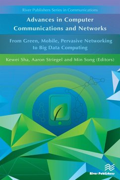 Advances in Computer Communications and Networks From Green, Mobile, Pervasive Networking to Big Data Computing (eBook, PDF)