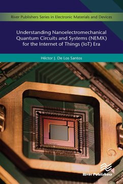 Understanding Nanoelectromechanical Quantum Circuits and Systems (NEMX) for the Internet of Things (IoT) Era (eBook, ePUB) - Santos, Héctor J. De Los