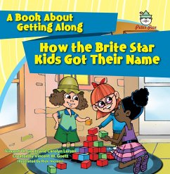 How the Brite Star Kids Got Their Name (eBook, ePUB) - Goett, Vincent W.; Larsen, Carolyn