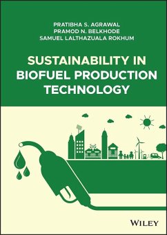 Sustainability in Biofuel Production Technology (eBook, ePUB) - Agrawal, Pratibha S.; Belkhode, Pramod N.; Rokhum, Samuel Lalthazuala