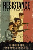 Resistance book 3 Fraternity (eBook, ePUB)