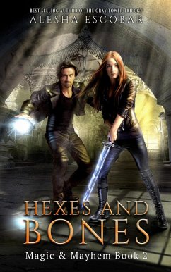 Hexes and Bones (Magic and Mayhem, #2) (eBook, ePUB) - Escobar, Alesha