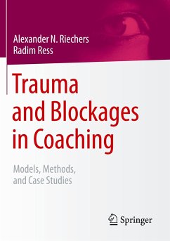 Trauma and Blockages in Coaching - Riechers, Alexander N.;Ress, Radim