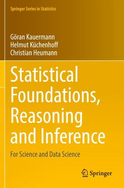 Statistical Foundations, Reasoning and Inference - Kauermann, Göran;Küchenhoff, Helmut;Heumann, Christian