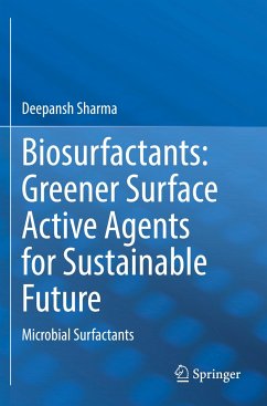 Biosurfactants: Greener Surface Active Agents for Sustainable Future - Sharma, Deepansh