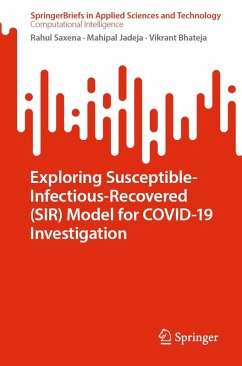 Exploring Susceptible-Infectious-Recovered (SIR) Model for COVID-19 Investigation (eBook, PDF) - Saxena, Rahul; Jadeja, Mahipal; Bhateja, Vikrant