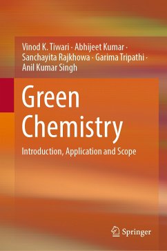 Green Chemistry (eBook, PDF) - Tiwari, Vinod K.; Kumar, Abhijeet; Rajkhowa, Sanchayita; Tripathi, Garima; Singh, Anil Kumar