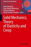 Solid Mechanics, Theory of Elasticity and Creep