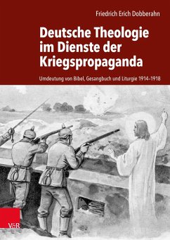 Deutsche Theologie im Dienste der Kriegspropaganda - Dobberahn, Friedrich Erich