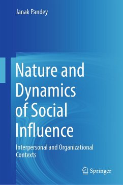 Nature and Dynamics of Social Influence (eBook, PDF) - Pandey, Janak