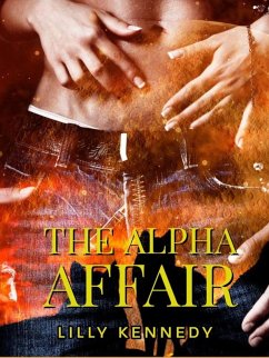 The Alpha Affair (eBook, ePUB) - Kennedy, Lillith Mykals