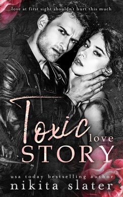 Toxic Love Story (eBook, ePUB) - Slater, Nikita