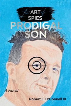 The Art of Spies: Prodigal Son (eBook, ePUB) - O'Connell, Robert