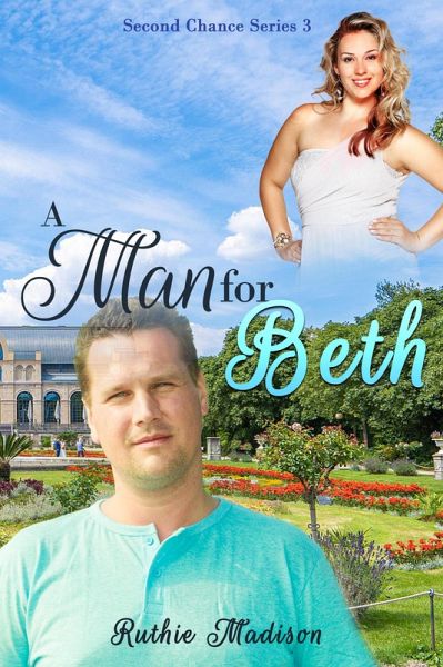 A Man For Beth (Second Chance Series) (eBook, ePUB) A Man For Beth (Second Chance Series) (eBook, ePUB)
