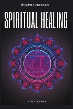 Spiritual Healing, 4 Books in 1 - Sorensen, Joseph