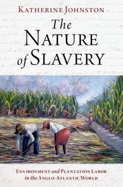 The Nature of Slavery - Johnston, Katherine (Assistant Professor of History, Assistant Profe