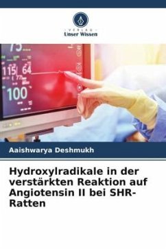Hydroxylradikale in der verstärkten Reaktion auf Angiotensin II bei SHR-Ratten - Deshmukh, Aaishwarya