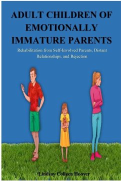 Adult Children of Emotionally Immature Parents - Hoover, Lindsay C.